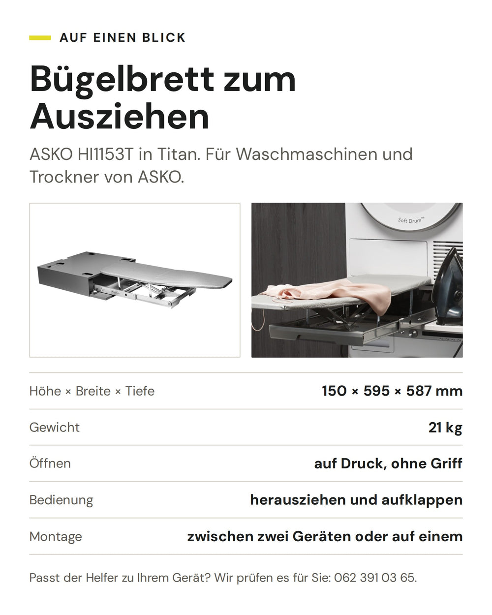 ASKO Bügelbrett zum Ausziehen HI1153T in Titan: Höhe × Breite × Tiefe 150 × 595 × 587 mm, Gewicht 21 kg, Öffnen auf Druck, ohne Griff, Bedienung herausziehen und aufklappen, Montage zwischen zwei Geräten oder auf einem