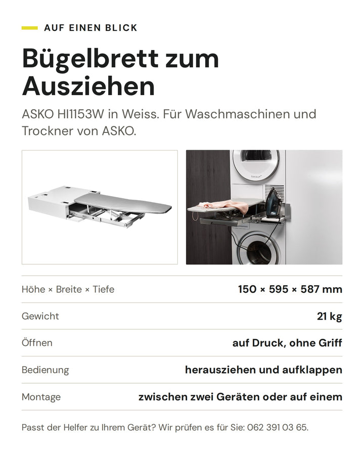 ASKO Bügelbrett zum Ausziehen HI1153W in Weiss, im Einsatz zwischen Waschmaschine und Trockner: Höhe × Breite × Tiefe 150 × 595 × 587 mm, Gewicht 21 kg, Öffnen auf Druck, ohne Griff, Bedienung herausziehen und aufklappen, Montage zwischen zwei Geräten oder auf einem