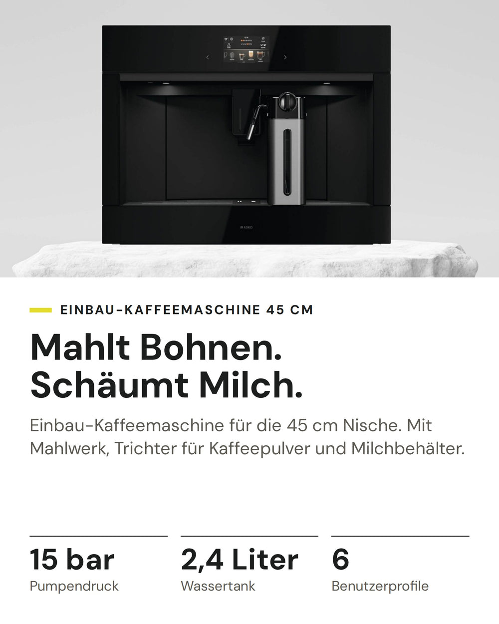 ASKO Kaffeemaschine CMB 54 BG auf einen Blick: Pumpendruck 15 bar, Wassertank 2,4 Liter, Benutzerprofile 6