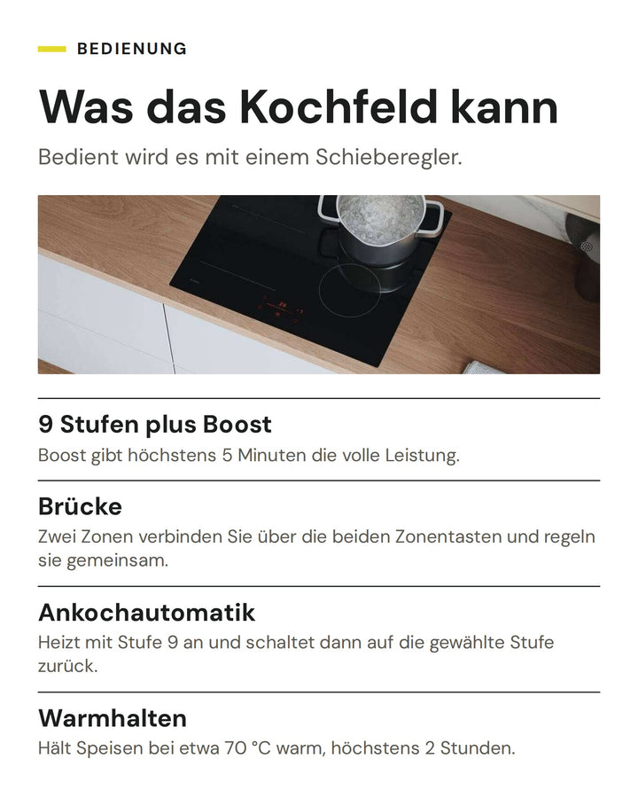 Was das Kochfeld kann: 9 Stufen plus Boost, Brücke, Ankochautomatik, Warmhalten