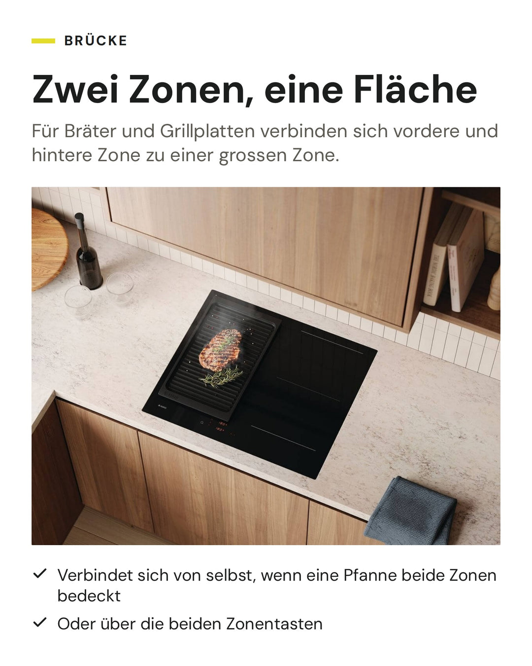 Zwei Zonen, eine Fläche. Für Bräter und Grillplatten verbinden sich vordere und hintere Zone zu einer grossen Zone.