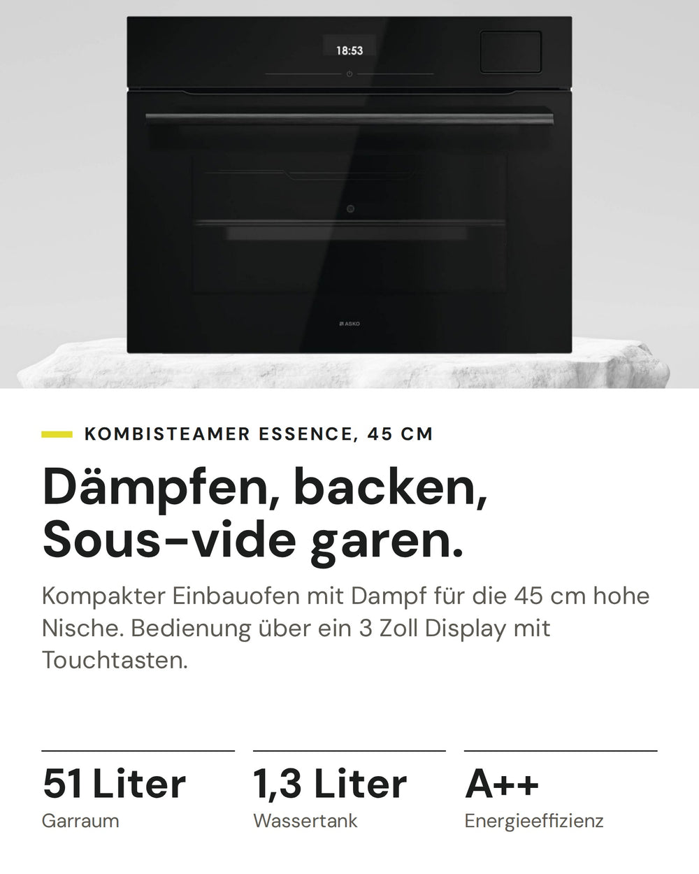 ASKO Kombisteamer OCS 24 BGH auf einen Blick: Garraum 51 Liter, Wassertank 1,3 Liter, Energieeffizienz A++
