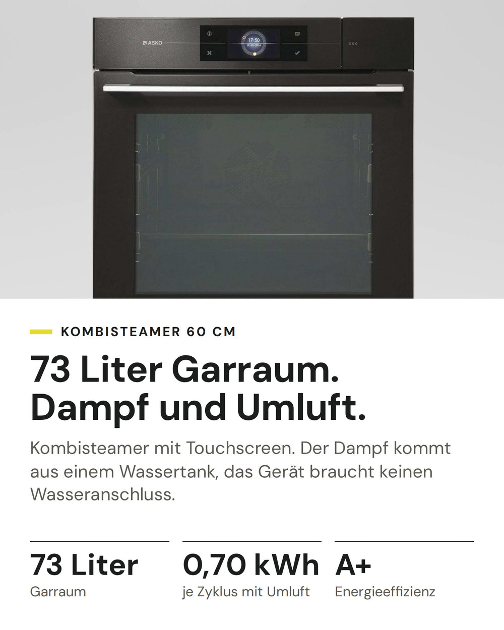 ASKO Kombisteamer OCS8678GH-1 auf einen Blick: Garraum 73 Liter, je Zyklus mit Umluft 0,70 kWh, Energieeffizienz A+