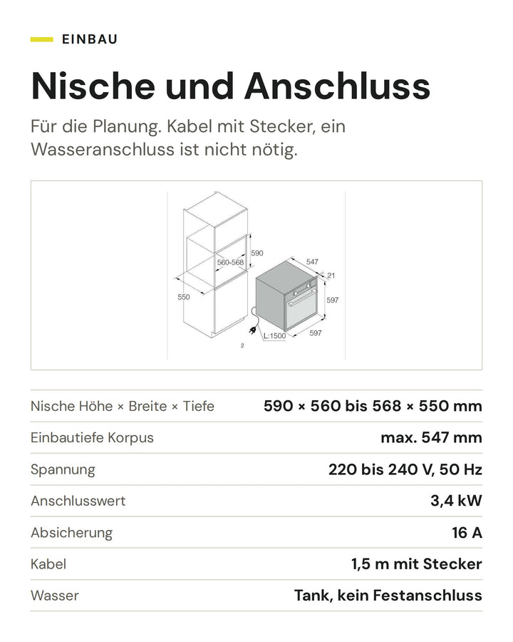 Nische und Anschluss ASKO Kombisteamer OCS8687A1: Nische Höhe × Breite × Tiefe 590 × 560 bis 568 × 550 mm, Einbautiefe Korpus max. 547 mm, Spannung 220 bis 240 V, 50 Hz, Anschlusswert 3,4 kW, Absicherung 16 A, Kabel 1,5 m mit Stecker, Wasser Tank, kein Festanschluss