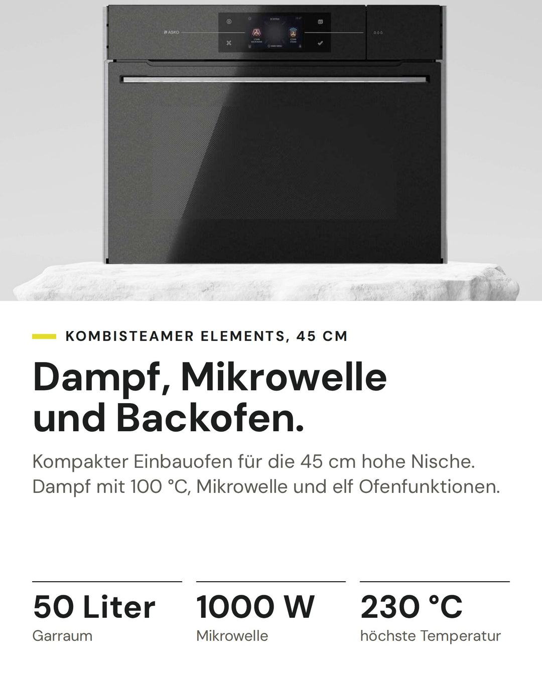 ASKO Kombisteamer mit Mikrowelle OCSM8478G auf einen Blick: Garraum 50 Liter, Mikrowelle 1000 W, höchste Temperatur 230 °C