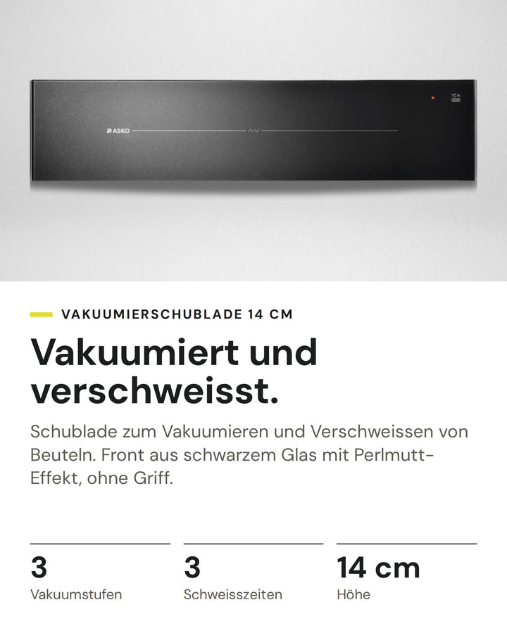 ASKO Vakuumierschublade ODV8128G auf einen Blick: Vakuumstufen 3, Schweisszeiten 3, Höhe 14 cm
