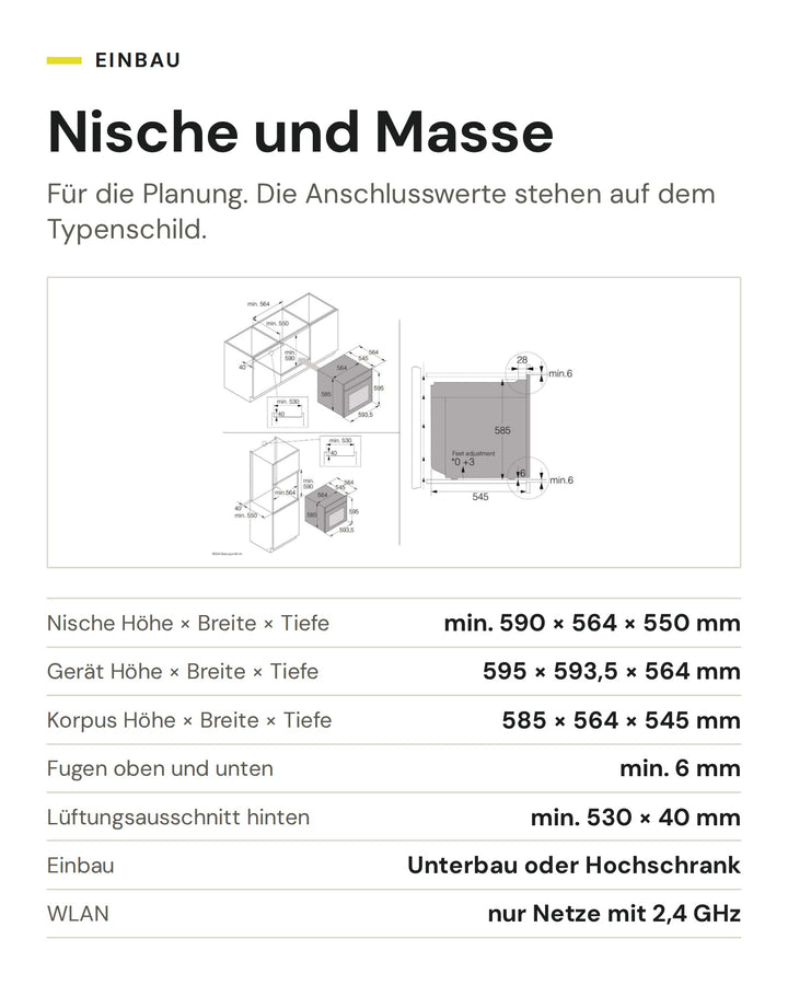 Nische und Masse ASKO Backofen OTP 26 BGH: Nische Höhe × Breite × Tiefe min. 590 × 564 × 550 mm, Gerät Höhe × Breite × Tiefe 595 × 593,5 × 564 mm, Korpus Höhe × Breite × Tiefe 585 × 564 × 545 mm, Fugen oben und unten min. 6 mm, Lüftungsausschnitt hinten min. 530 × 40 mm, Einbau Unterbau oder Hochschrank, WLAN nur Netze mit 2,4 GHz