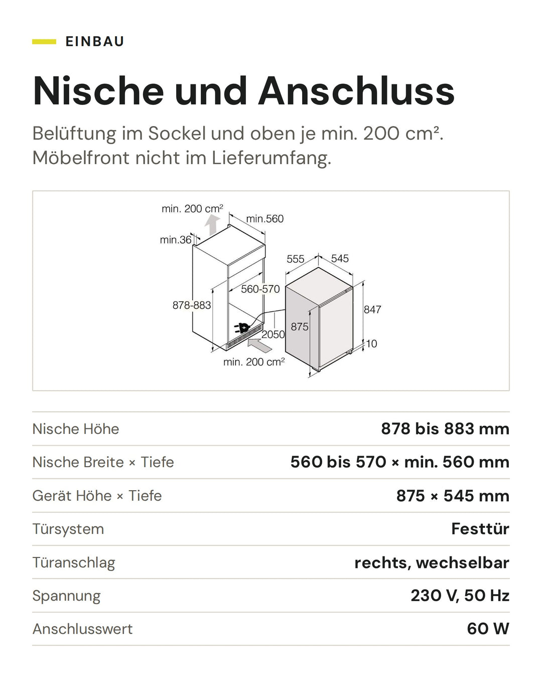 Nische und Anschluss ASKO Kühlschrank R 30931 EI: Nische Höhe 878 bis 883 mm, Nische Breite × Tiefe 560 bis 570 × min. 560 mm, Gerät Höhe × Tiefe 875 × 545 mm, Türsystem Festtür, Türanschlag rechts, wechselbar, Spannung 230 V, 50 Hz, Anschlusswert 60 W
